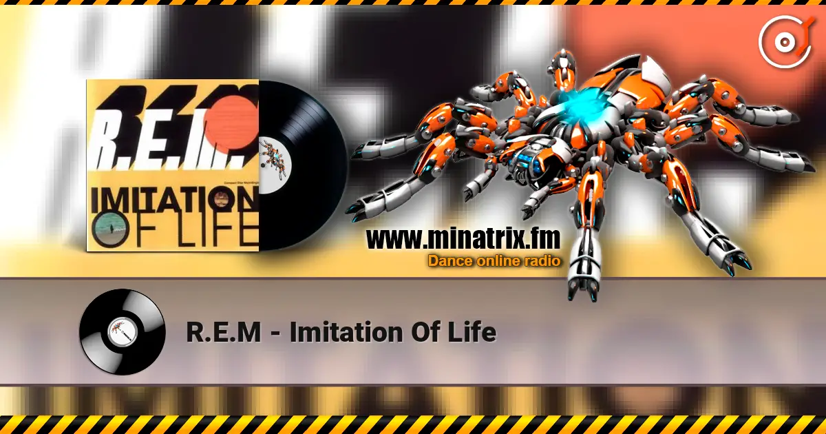 R.E.M - Imitation Of Life 高品质在线收听 | Minatrix.FM