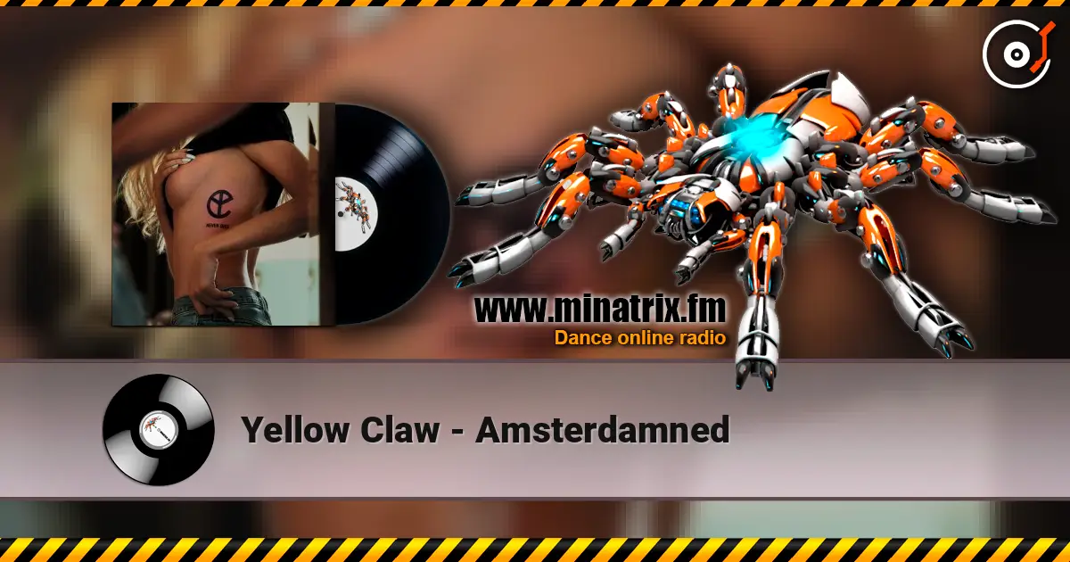 Yellow Claw - Amsterdamned 高品质在线收听 | Minatrix.FM