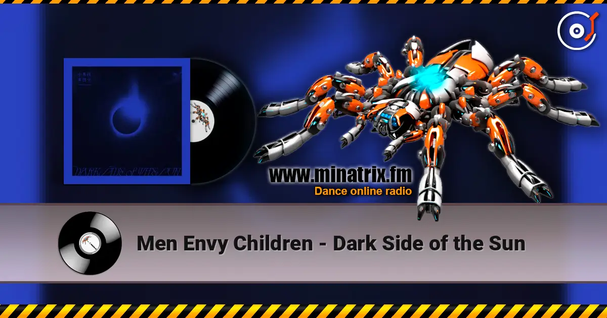 Men Envy Children - Dark Side of the Sun 高品质在线收听 | Minatrix.FM