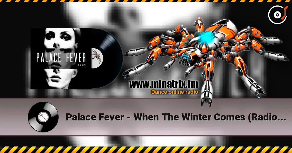 Palace Fever - When The Winter Comes (Radio Edit) 高品质在线收听 | Minatrix.FM