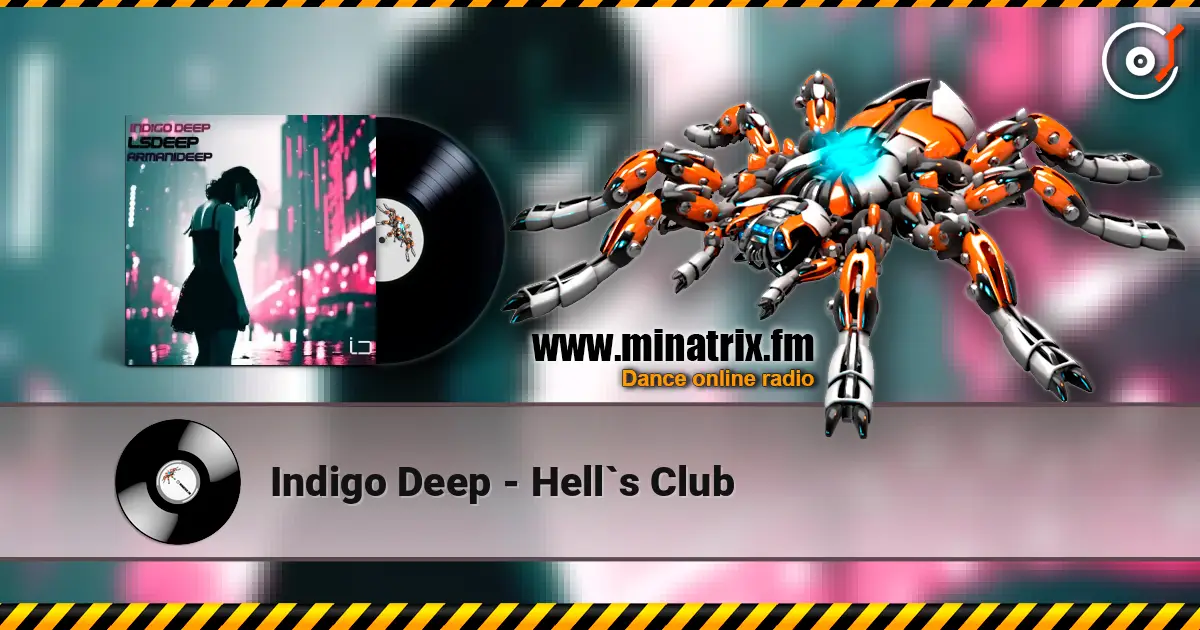 Indigo Deep - Hell`s Club 高品质在线收听 | Minatrix.FM