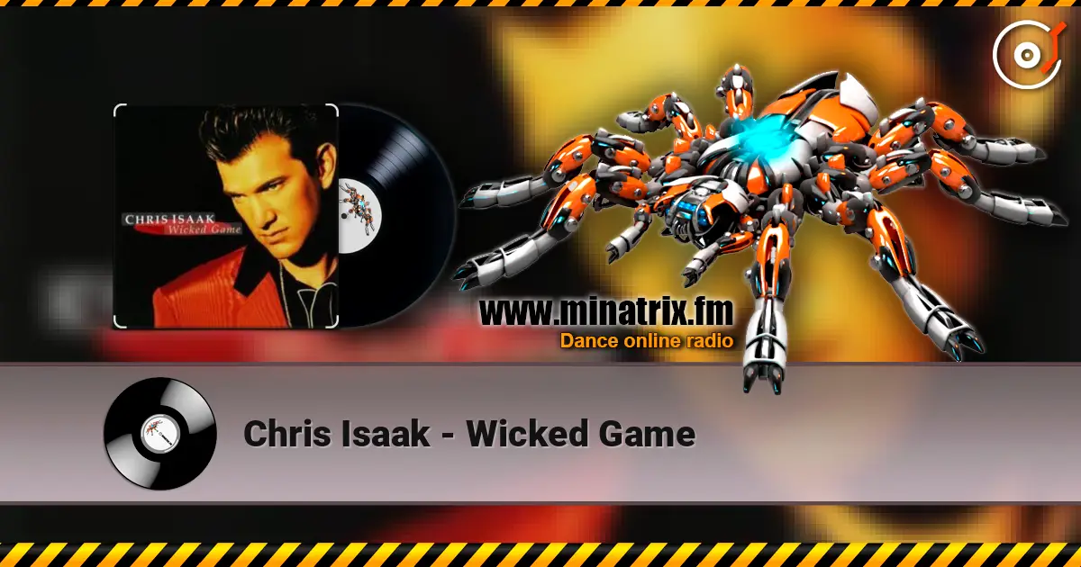 Chris Isaak - Wicked Game 高品质在线收听 | Minatrix.FM
