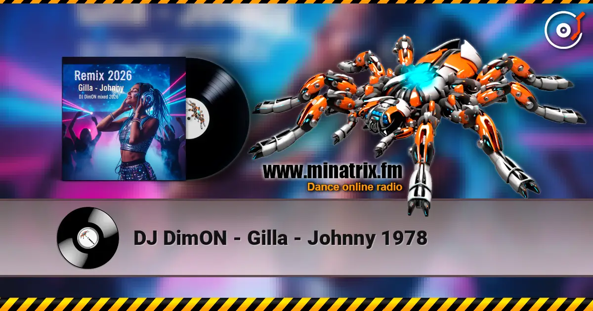 DJ DimON - Gilla - Johnny 1978 高品质在线收听 | Minatrix.FM