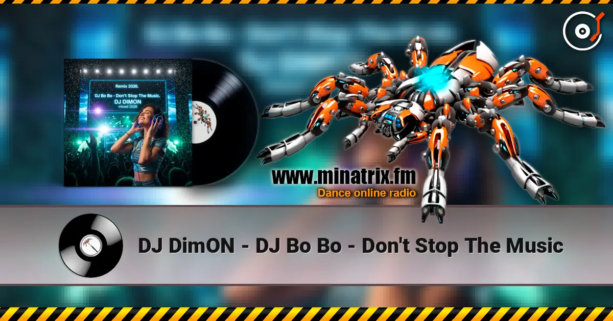 DJ DimON - DJ Bo Bo - Don't Stop The Music 高品质在线收听 | Minatrix.FM