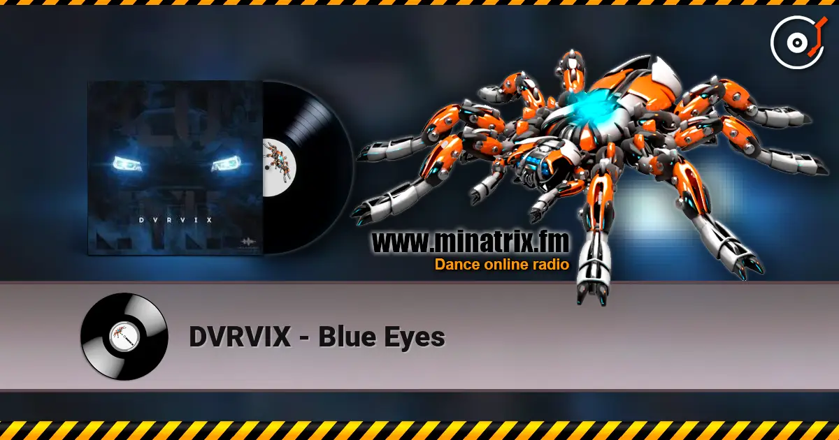 DVRVIX - Blue Eyes listen online in high quality | Minatrix.FM