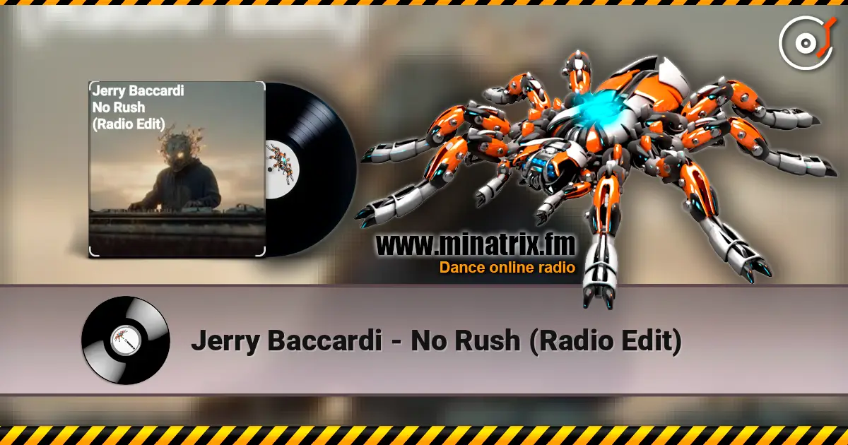 Jerry Baccardi - No Rush (Radio Edit) 高品质在线收听 | Minatrix.FM