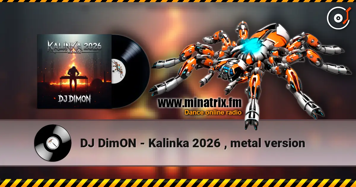 DJ DimON - Kalinka 2026 , metal version 高品质在线收听 | Minatrix.FM