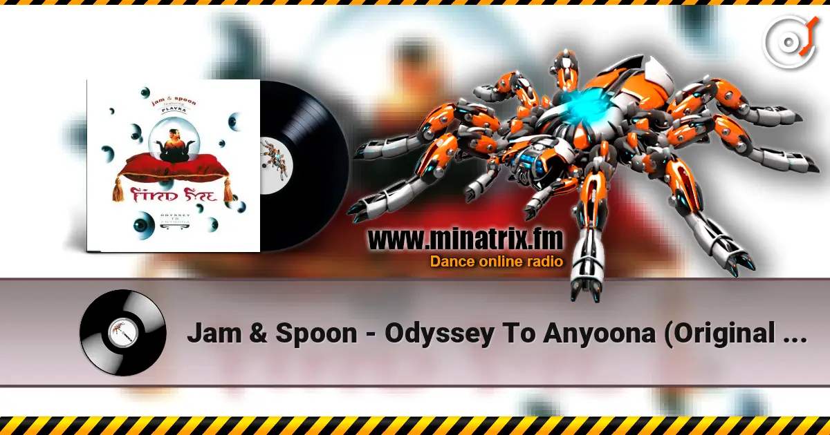 Jam & Spoon - Odyssey To Anyoona (Original Mix) 高品质在线收听 | Minatrix.FM
