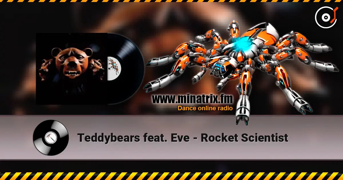Teddybears feat. Eve - Rocket Scientist 高品质在线收听 | Minatrix.FM