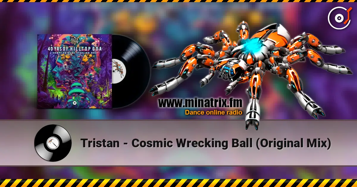 Tristan - Cosmic Wrecking Ball (Original Mix) 高品质在线收听 | Minatrix.FM
