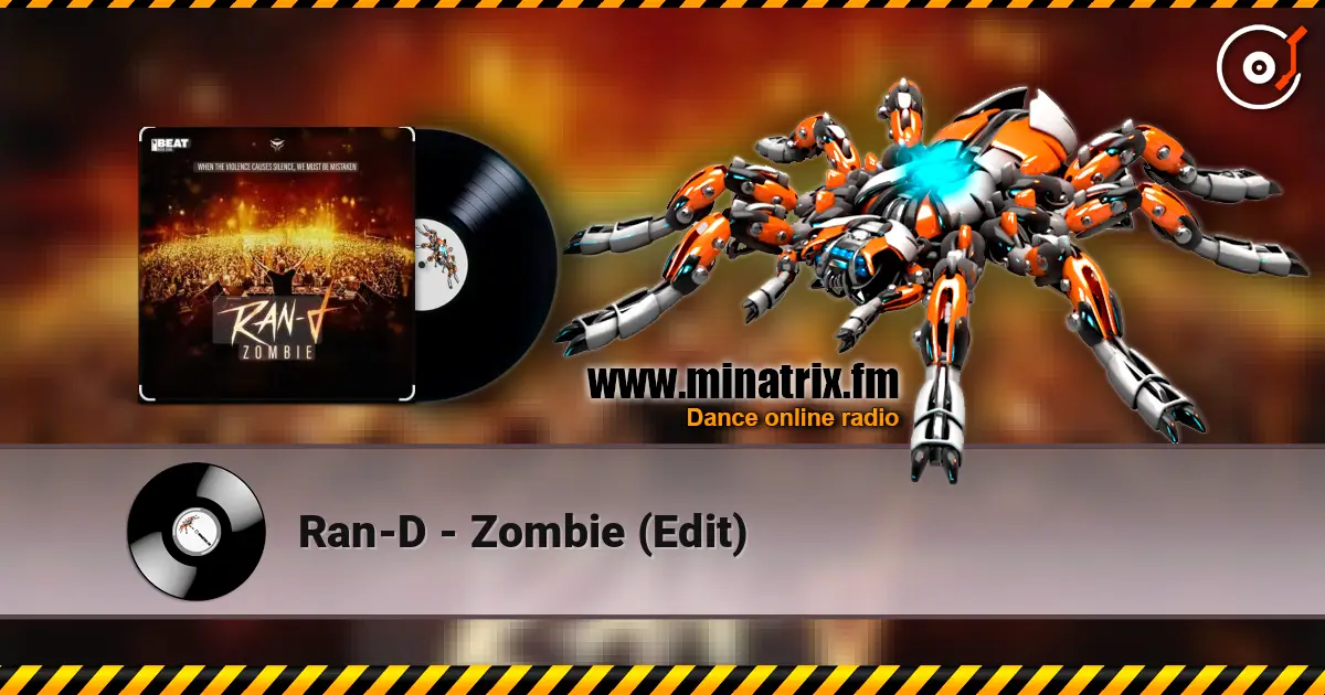 Ran-D - Zombie (Edit) 高品质在线收听 | Minatrix.FM
