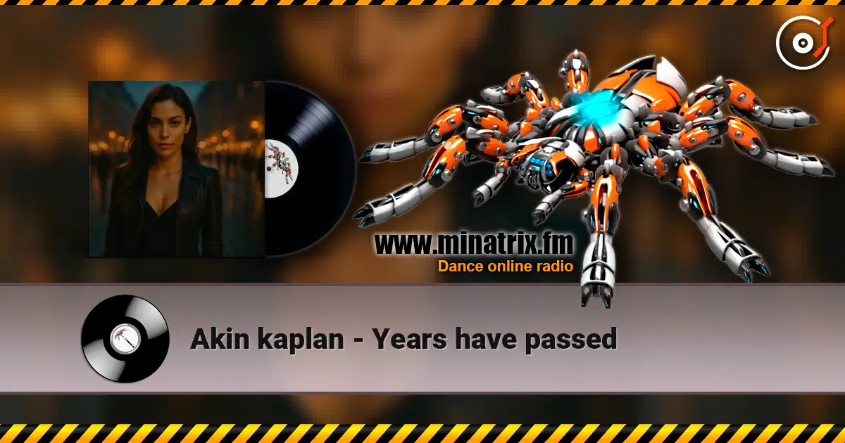 Akin kaplan - Years have passed 高品质在线收听 | Minatrix.FM