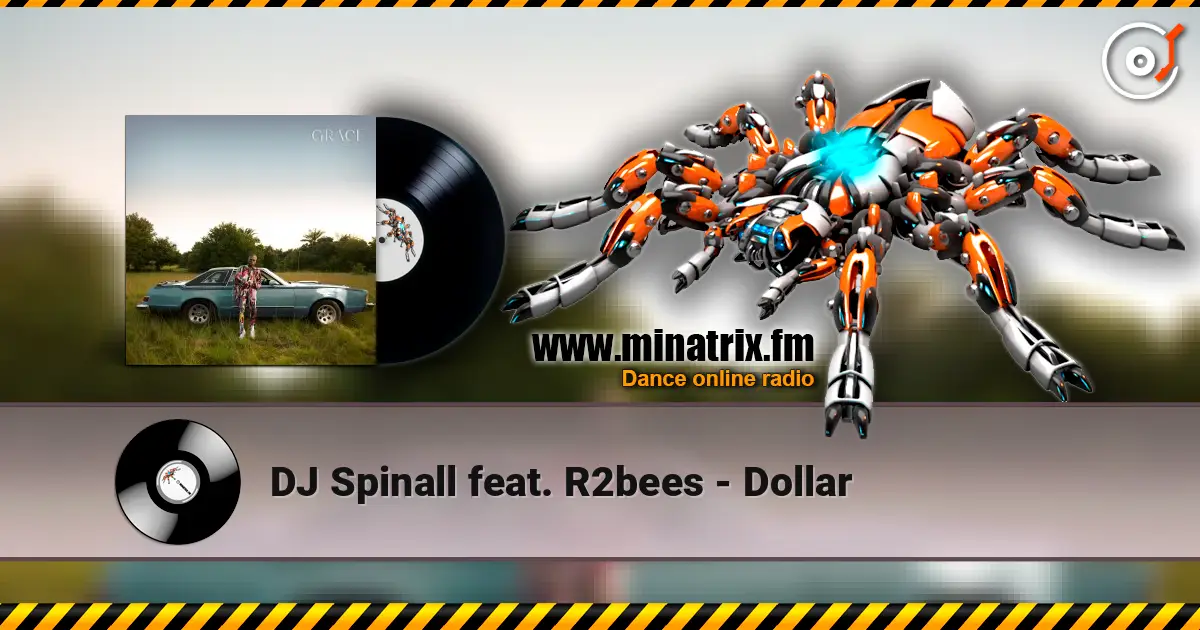 DJ Spinall feat. R2bees - Dollar 高品质在线收听 | Minatrix.FM