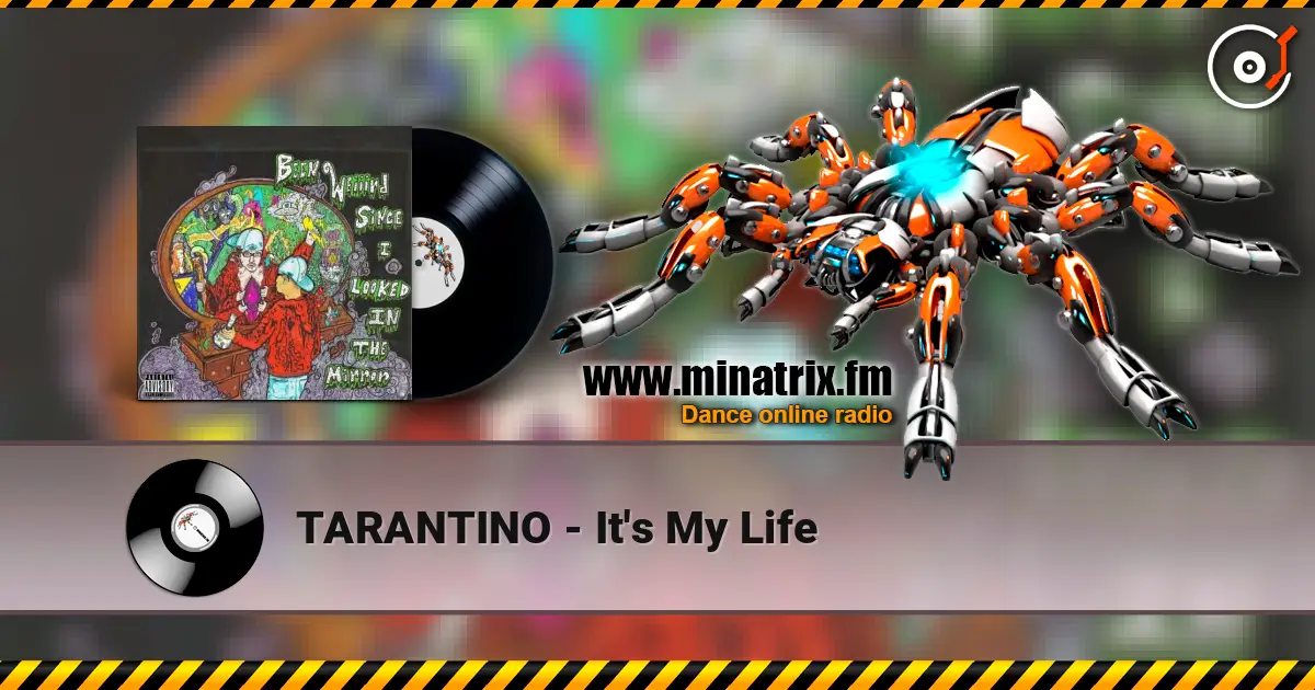 TARANTINO - It's My Life 高品质在线收听 | Minatrix.FM