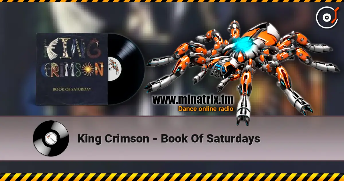King Crimson - Book Of Saturdays 高品质在线收听 | Minatrix.FM