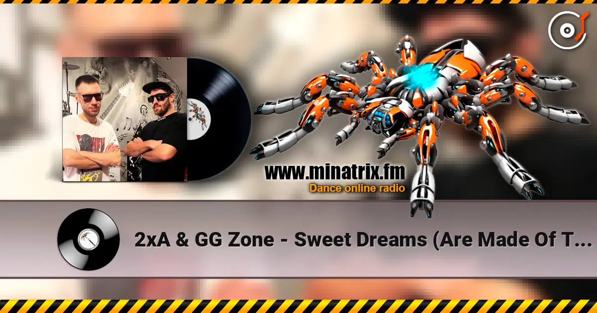 2xA & GG Zone - Sweet Dreams (Are Made Of This) 高品质在线收听 | Minatrix.FM