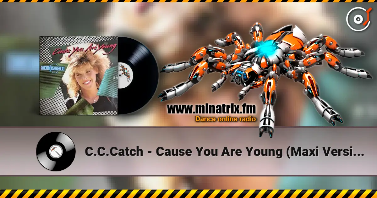 C.C.Catch - Cause You Are Young (Maxi Version) 高品质在线收听 | Minatrix.FM