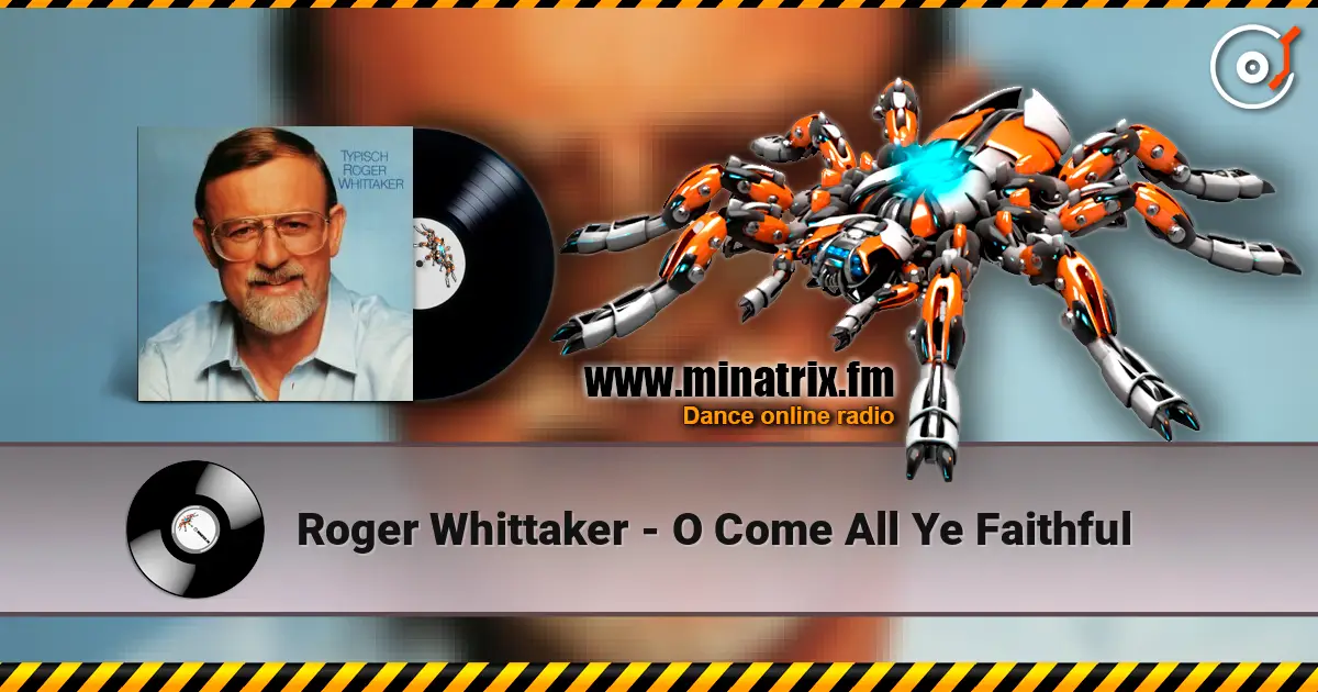 Roger Whittaker - O Come All Ye Faithful 高品质在线收听 | Minatrix.FM