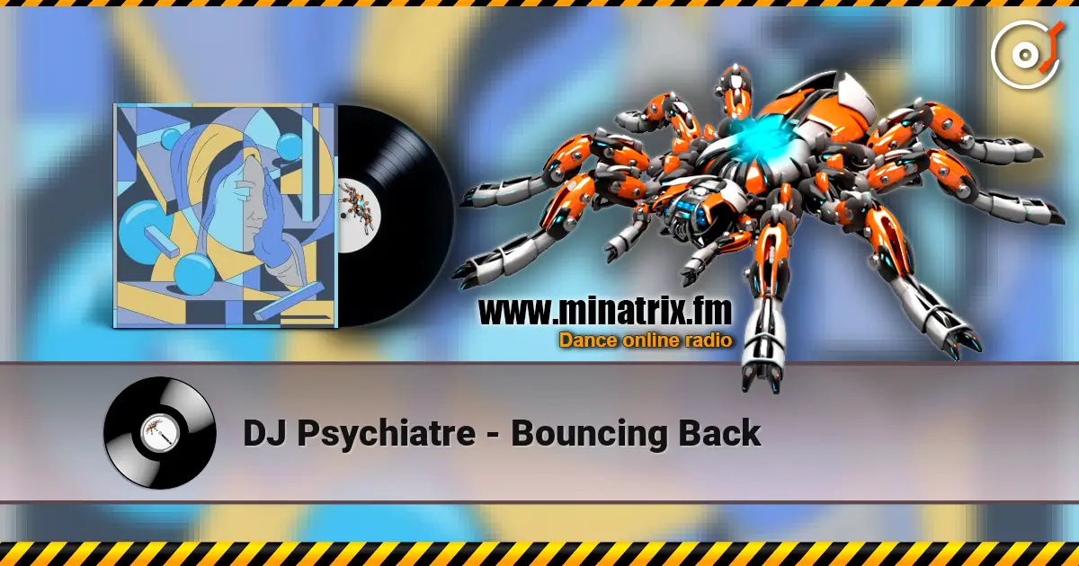 DJ Psychiatre - Bouncing Back 高品质在线收听 | Minatrix.FM