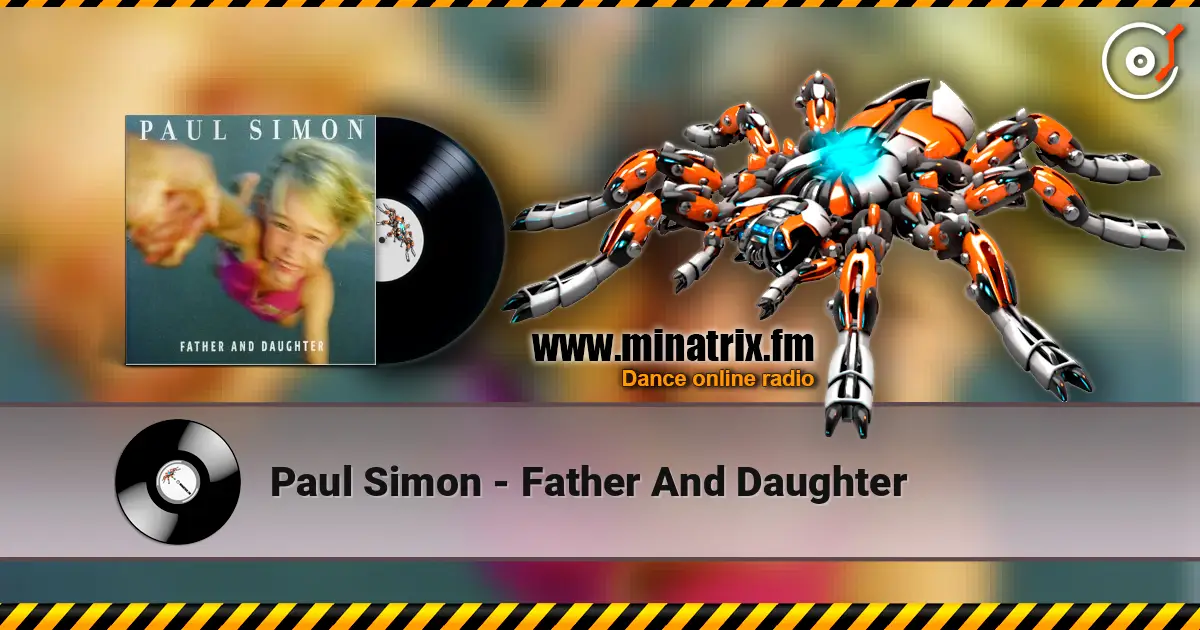 Paul Simon - Father And Daughter 高品质在线收听 | Minatrix.FM