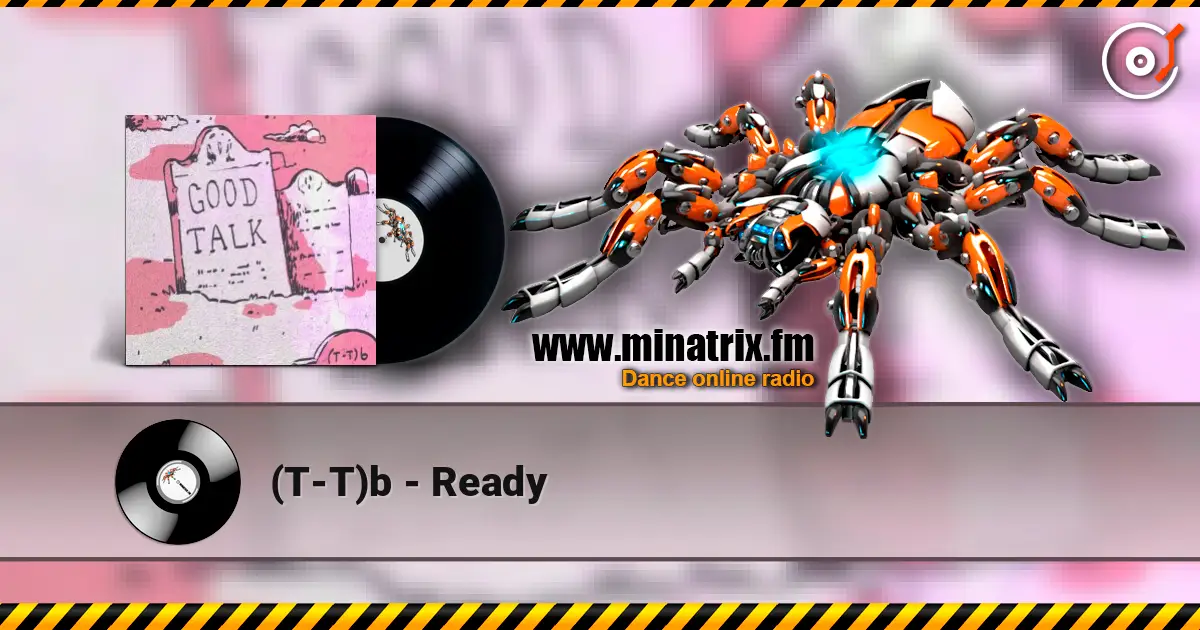 (T-T)b - Ready 高品质在线收听 | Minatrix.FM