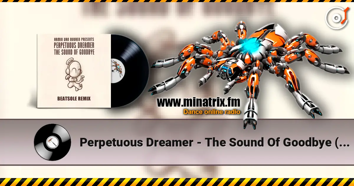 Perpetuous Dreamer - The Sound Of Goodbye (Armin van Buuren Remix) 高品质在线收听 | Minatrix.FM