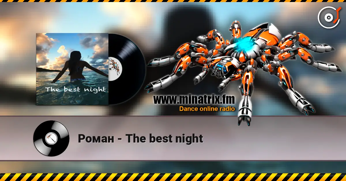 Роман - The best night 高品质在线收听 | Minatrix.FM