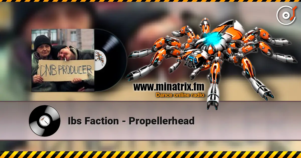 Ibs Faction - Propellerhead 高品质在线收听 | Minatrix.FM