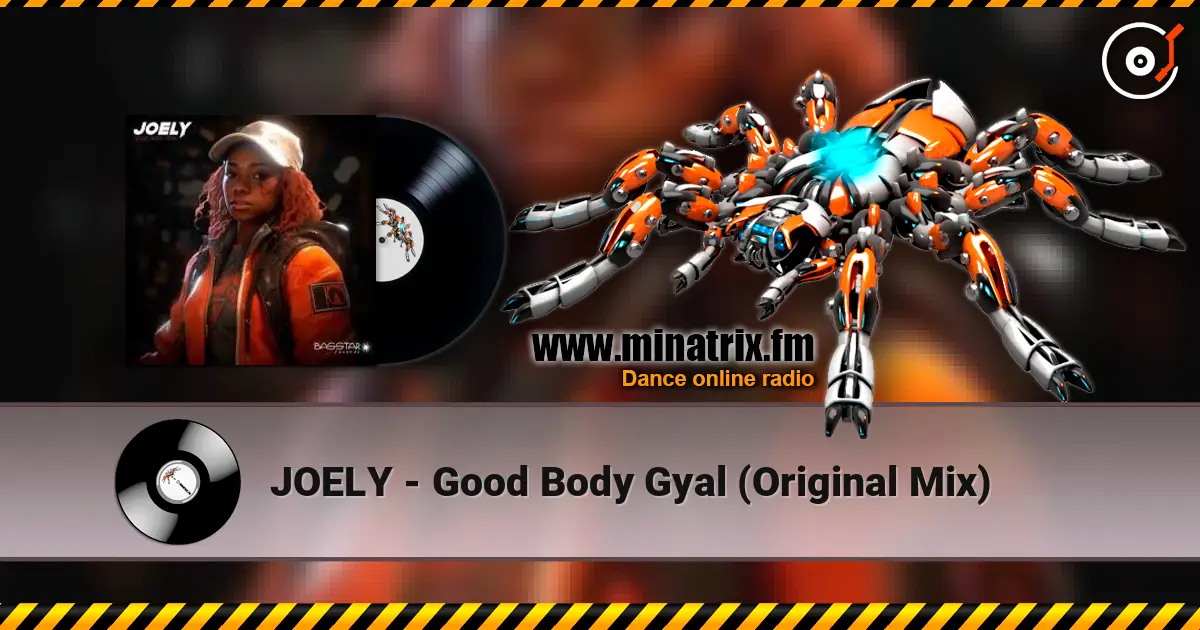 JOELY - Good Body Gyal (Original Mix) 高品质在线收听 | Minatrix.FM