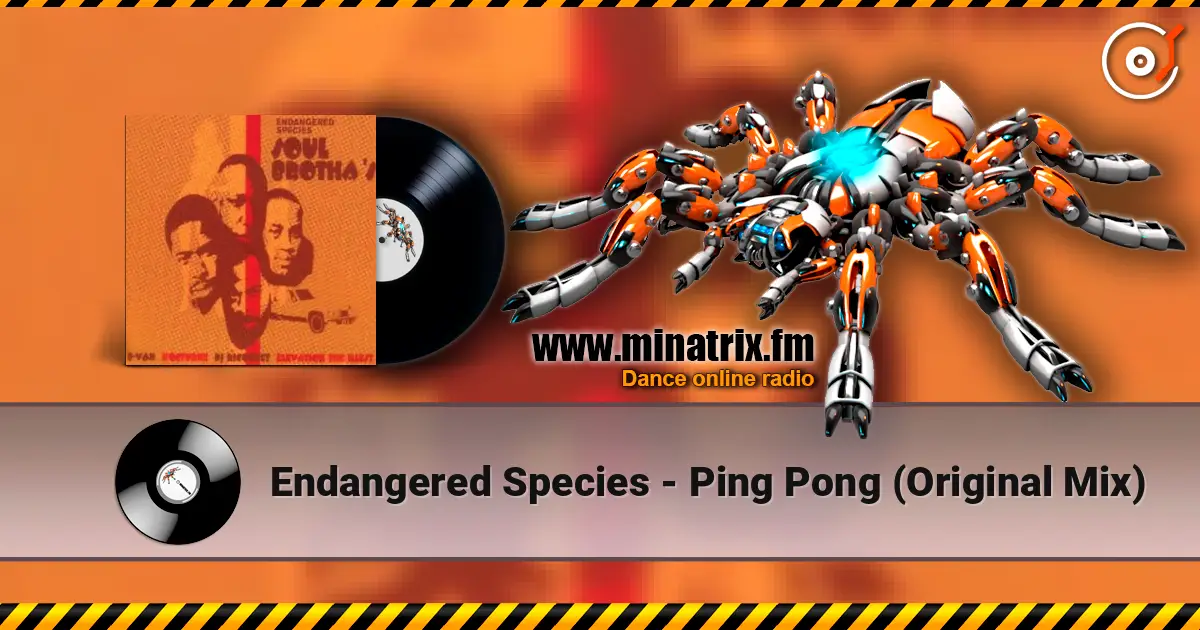 Endangered Species - Ping Pong (Original Mix) 高品质在线收听 | Minatrix.FM
