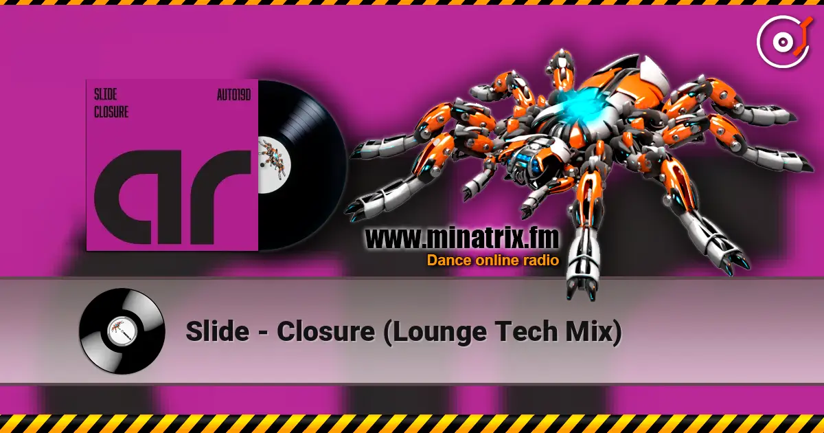 Slide - Closure (Lounge Tech Mix) 高品质在线收听 | Minatrix.FM
