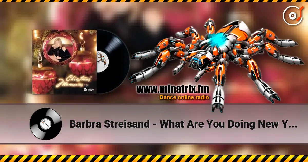 Barbra Streisand - What Are You Doing New Year's Eve 高品质在线收听 | Minatrix.FM