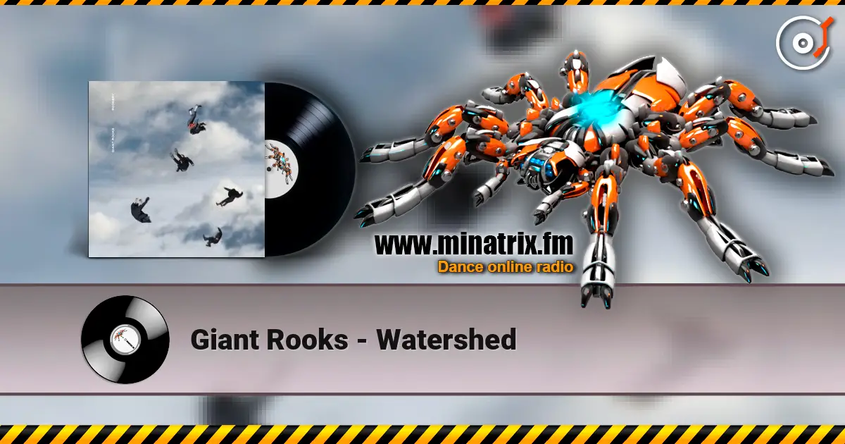 Giant Rooks - Watershed 高品质在线收听 | Minatrix.FM