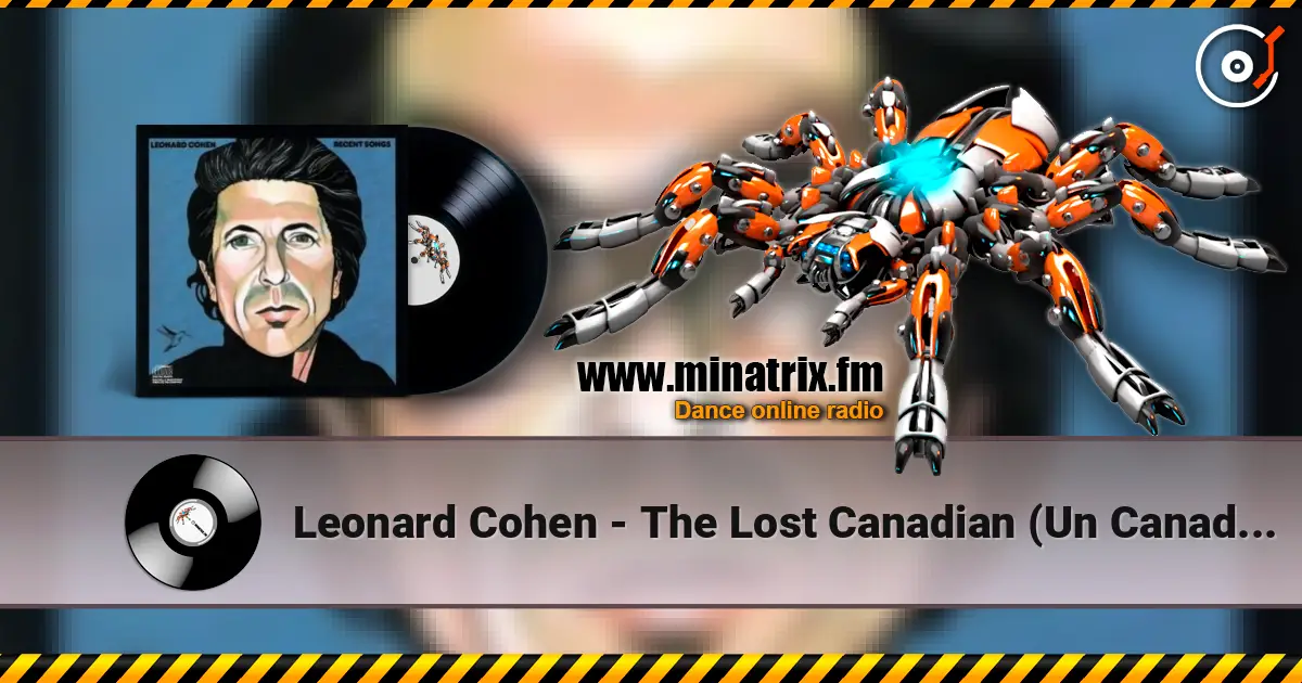 Leonard Cohen - The Lost Canadian (Un Canadien Errant) 高品质在线收听 | Minatrix.FM