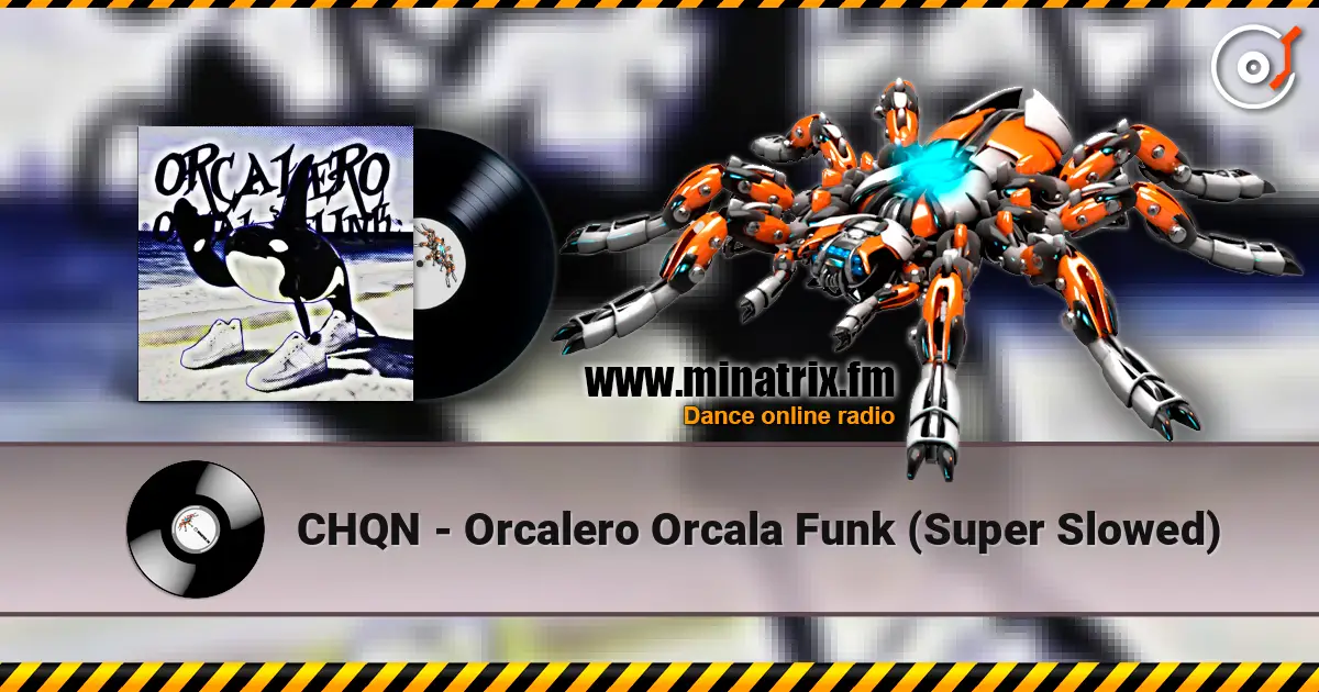 CHQN - Orcalero Orcala Funk (Super Slowed) 高品质在线收听 | Minatrix.FM