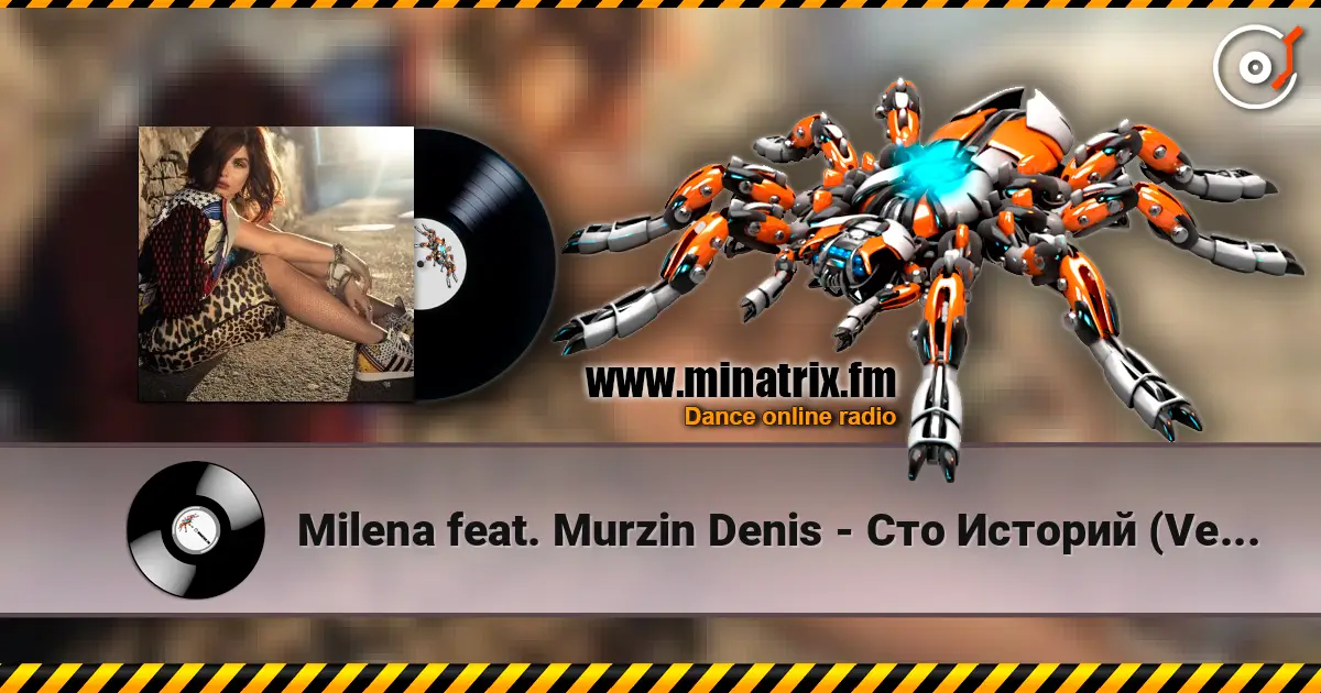Milena feat. Murzin Denis - Сто Историй (Version 2013) 高品质在线收听 | Minatrix.FM