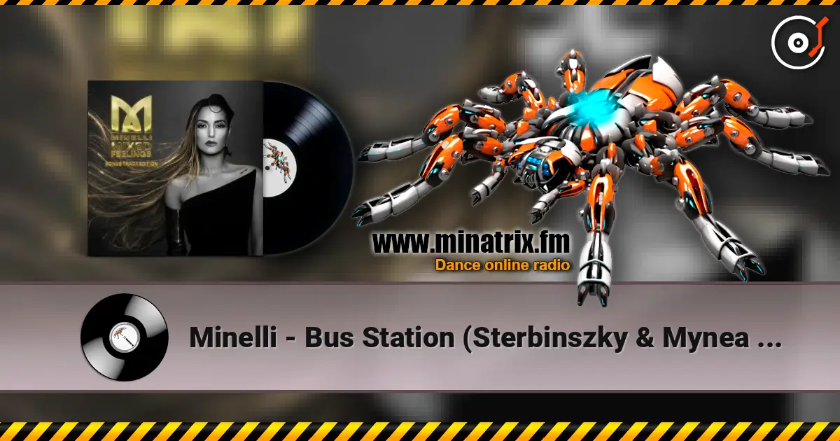 Minelli - Bus Station (Sterbinszky & Mynea Flip) 高品质在线收听 | Minatrix.FM