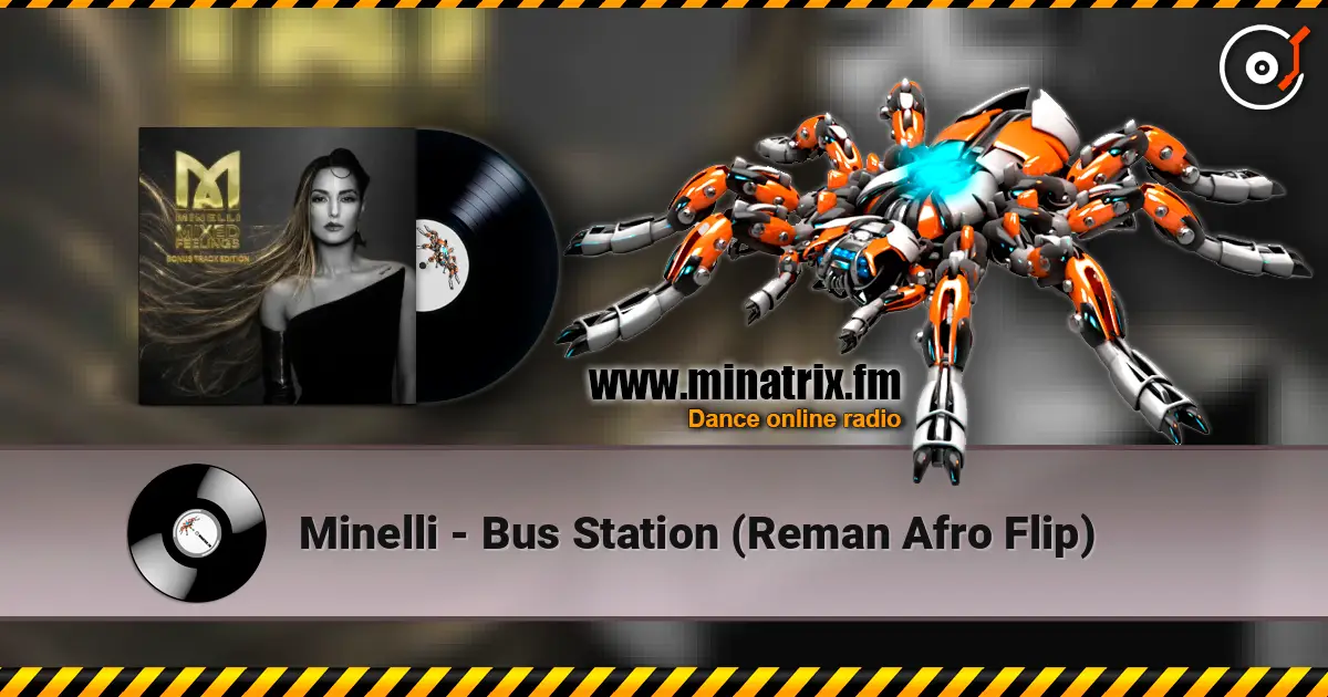 Minelli - Bus Station (Reman Afro Flip) 高品质在线收听 | Minatrix.FM