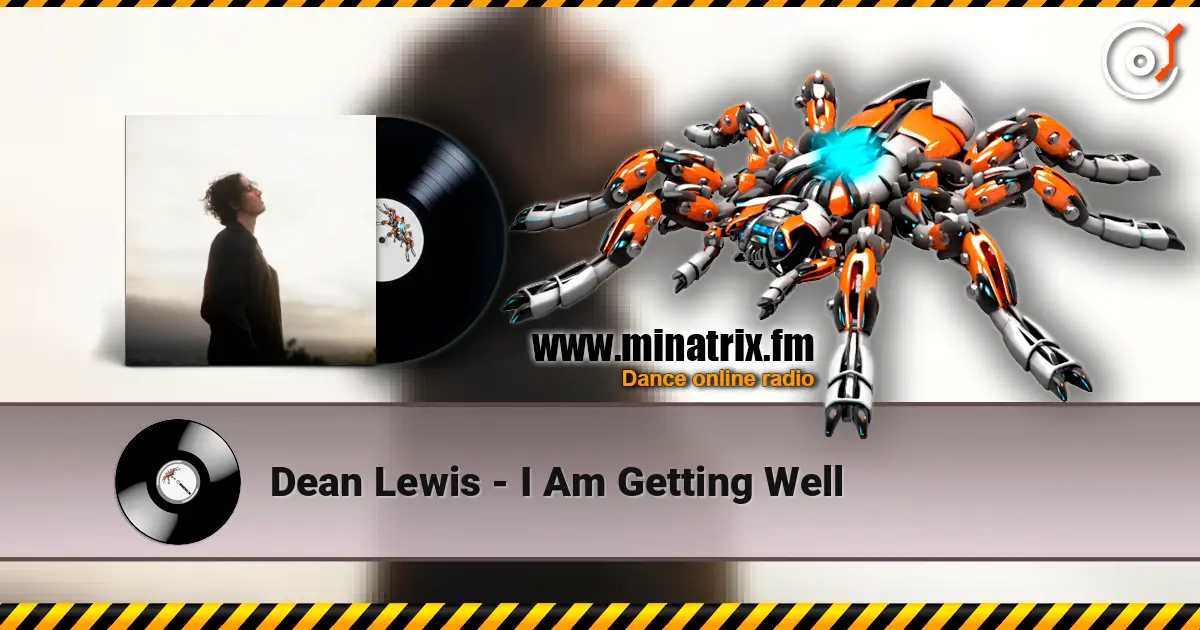 Dean Lewis - I Am Getting Well 高品质在线收听 | Minatrix.FM