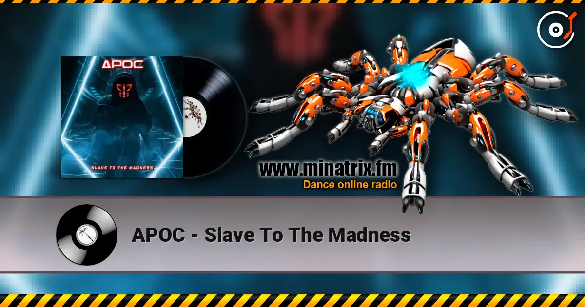 APOC - Slave To The Madness 高品质在线收听 | Minatrix.FM