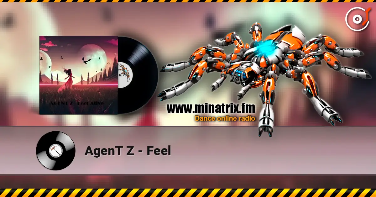 AgenT Z - Feel 高品质在线收听 | Minatrix.FM