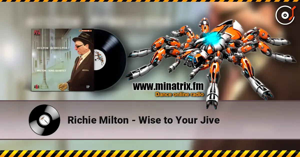 Richie Milton - Wise to Your Jive 高品质在线收听 | Minatrix.FM