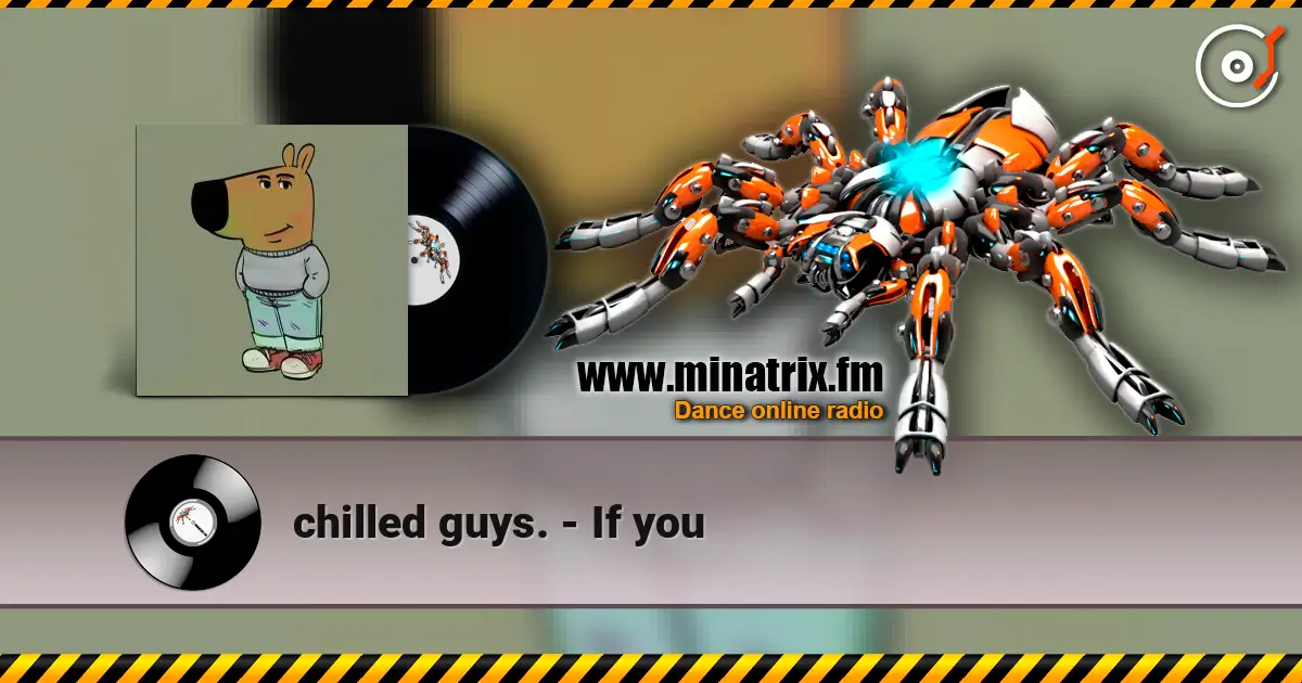chilled guys. - If you 高品质在线收听 | Minatrix.FM