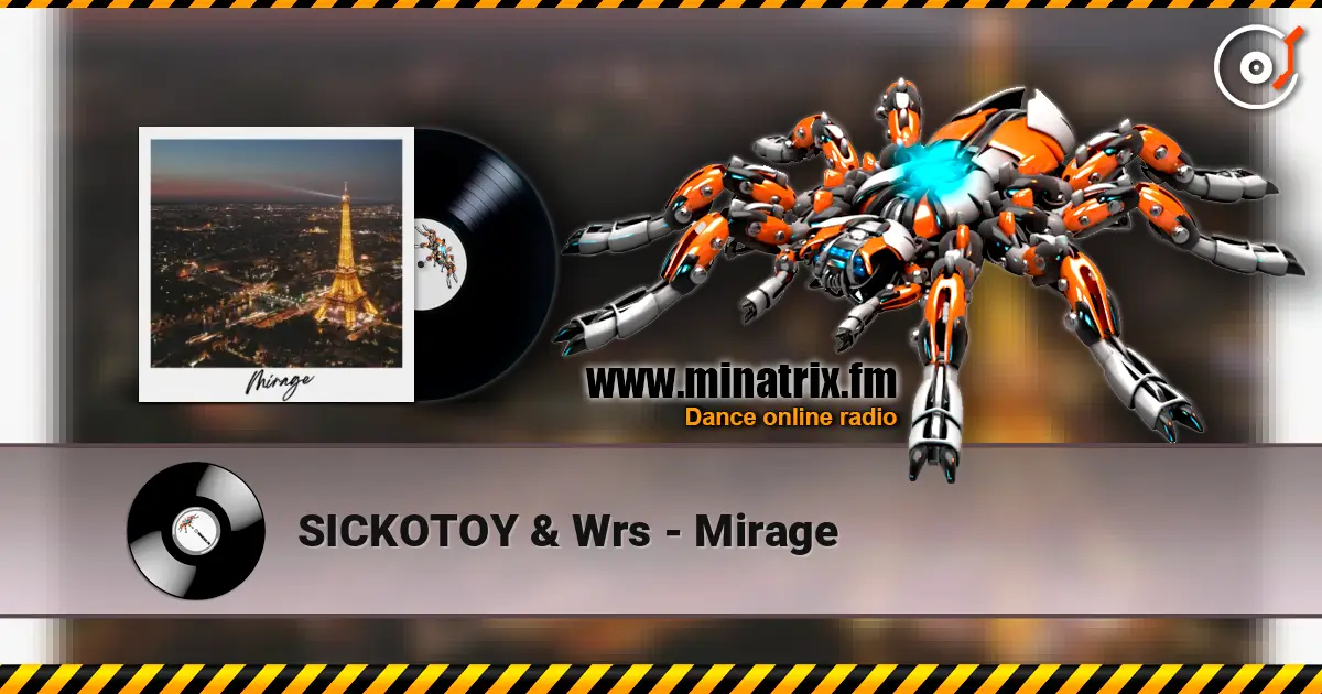 SICKOTOY & Wrs - Mirage 高品质在线收听 | Minatrix.FM