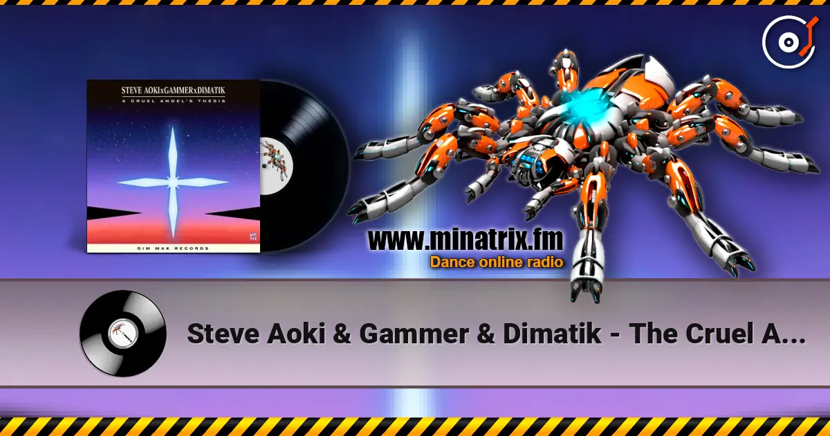 Steve Aoki & Gammer & Dimatik - The Cruel Angel's Thesis (Neon Genesis Evangelion) 高品质在线收听 | Minatrix.FM