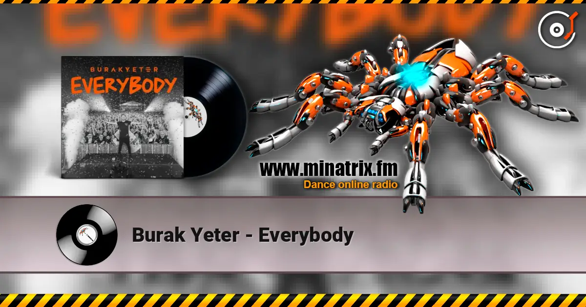 Burak Yeter - Everybody 高品质在线收听 | Minatrix.FM