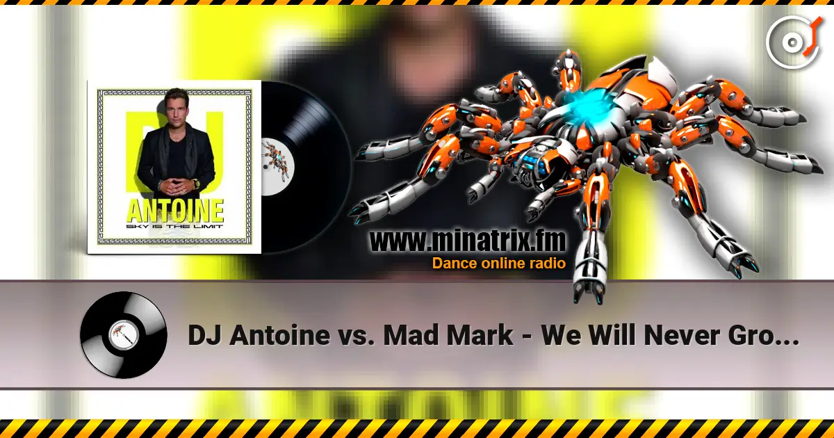DJ Antoine vs. Mad Mark - We Will Never Grow Old (Barnes & Heatcliff Radio Edit) 高品质在线收听 | Minatrix.FM