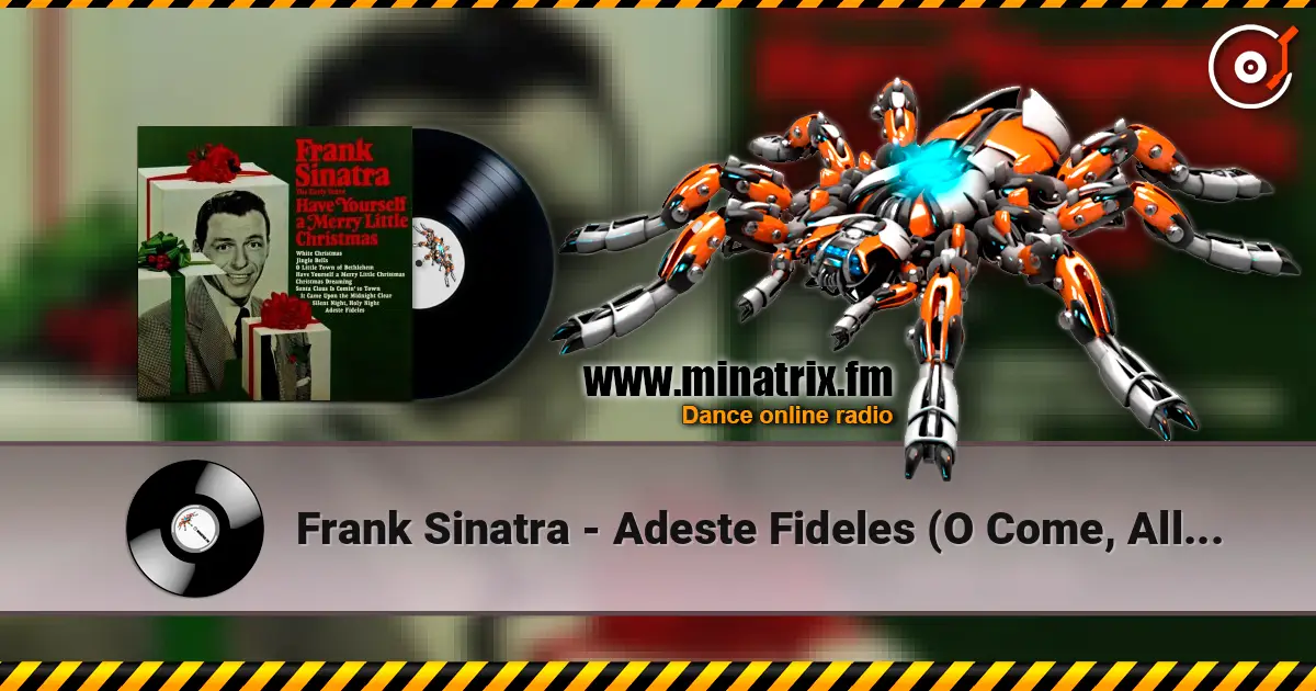 Frank Sinatra - Adeste Fideles (O Come, All Ye Faithful) 高品质在线收听 | Minatrix.FM