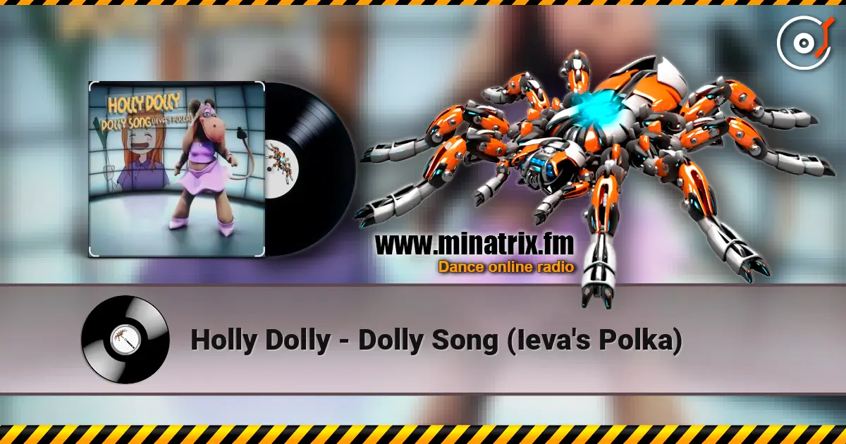 Holly Dolly - Dolly Song (Ieva's Polka) 高品质在线收听 | Minatrix.FM