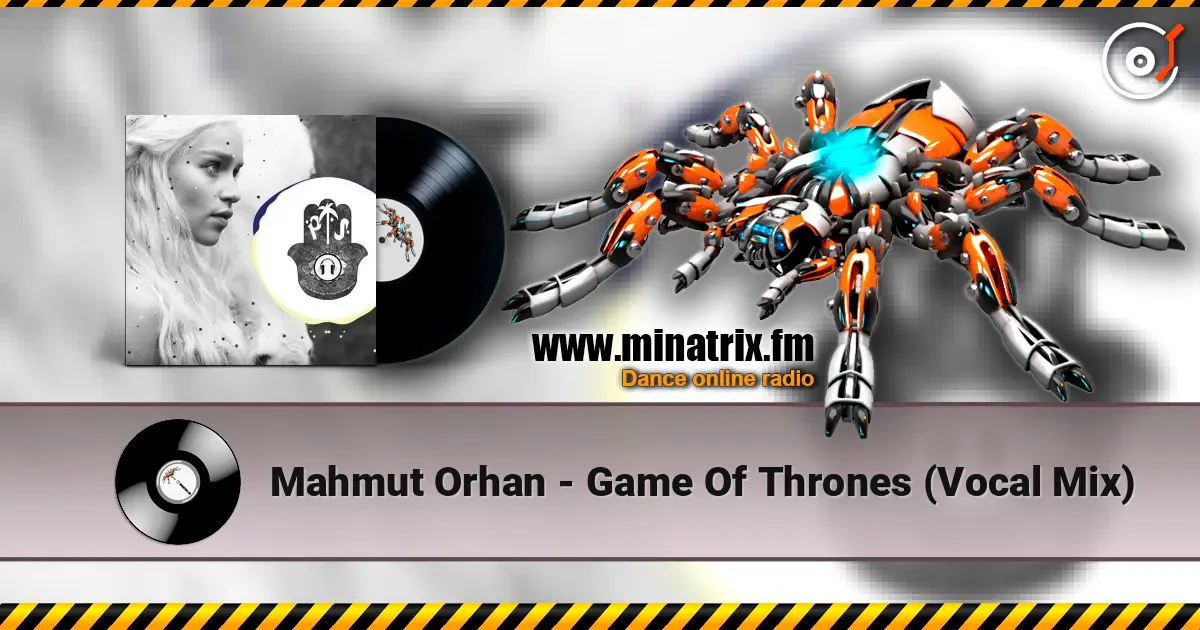 Mahmut Orhan - Game Of Thrones (Vocal Mix) 高品质在线收听 | Minatrix.FM